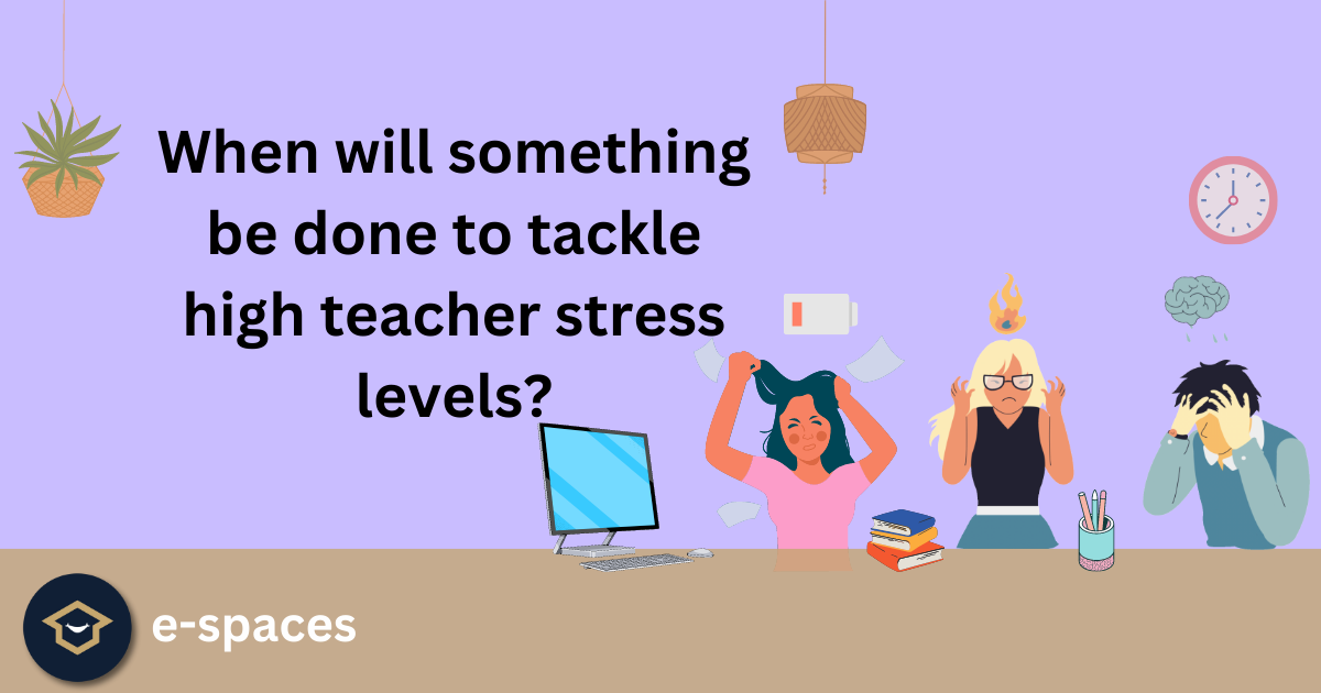 teacher stress levels e-spaces